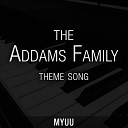 Myuu - The Addams Family Theme Piano Version