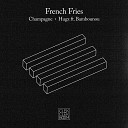 French Fries - Champagne