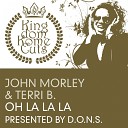 D O N S Pres John Morley Feat Terri B - Oh La La La Club Mix