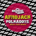 Afrojack - Polkadots 2010 Oliver Twitz Remix