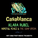 Klara Rubel - Casablanca Hopeful Peace The Soap Opera Remix