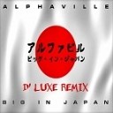 Alphaville - Big In Japan 2015 D Luxe Dirty Remix