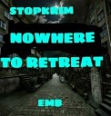 Stopkrim - Nowhere To Retreat Original M