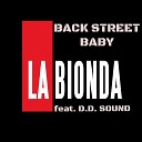 La Bionda feat D D Sound - Back Street Baby