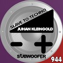 Juhan Kleingold - Slave to Techno