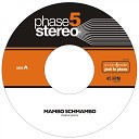 Phase 5 Stereo - Mambo Shmambo
