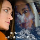 Barbara Bosio - Sotto il cielo di Parigi