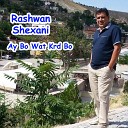 Rashwan Shexani - Ay Bo Wat KRD Bo