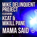 Mike Delinquent Project feat KCAT Mikill Pane - Mama Said Wideboys Club Mix