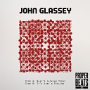 John Glassey - It s Just A Feeling Original Mix