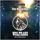 Pamoda - The Berserker Original Mix