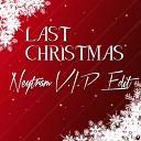 Neytram - Last Christmas V I P Edit Extended