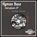 Hyman Bass - Can t Get Original Mix