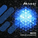 Maves - Forever Always Original Mix
