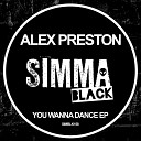 Alex Preston - You Wanna Dance Original Mix