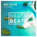 Jay Dixie - Get To Me Original Mix