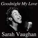 Sarah Vaughan - Can t Get Out Of This Mood