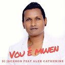 DJ Jackson feat Alex Catherine - Vou mwen