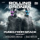 Rolling Drones - Designer Drugs Original Version