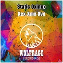 Static Oxinox - Xcx Xmx Xvx Original Mix