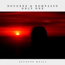 Deugene Rompasso - Only One Original Mix