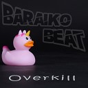 Baraiko Beat - Overkill Original Trap Mix