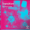 Dj Over Look - Transition