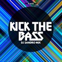 DJ Sandro Mix - Kick The Bass Original Mix