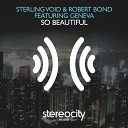 Sterling Void Robert Bond feat Geneva - So Beautiful Original Mix