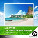 Albertor - The Voice of The Vacuum Original Mix