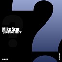 Mike Scot - No Clue Original Mix