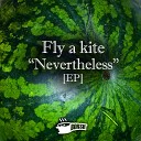 Fly A Kite - Indenpendence Original Mix