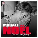 Magali Noel - Oh si y avait pas ton p re