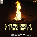 Anand Madhavi - San Varsacha Shimga Hay Ra