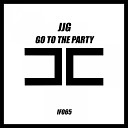 JJG - Go To The Party Radio Edit