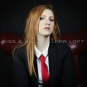 Lara Loft - Kiss Kill