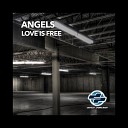 Angels - Love Is Free Heaven Mix
