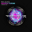 R E L O A D - Beautiful Torture Radio Edit