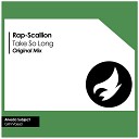 Rap Scallion - Take So Long Original Mix