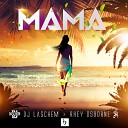 DJ Laschem Rhey Osborne - Mama Radio Edit