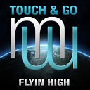Touch Go - Flyin High Fonzerelli Disco House Mix