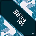 Meztrik - God Original Mix