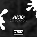 AKID - Get To Know Original Mix