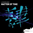 LOKIMusic - Matter Of Time Original Mix