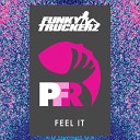 Funky Truckerz - Feel It Original Mix