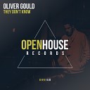 Oliver Gould - They Don t Know Original Mix