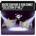 Ivan Gomez Nacho Chapado - I Just Can t Understand Original Mix