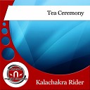 Kalachakra Rider - Tea Ceremony Original Mix