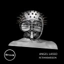 Angel Lasso - Retransmission Original Mix
