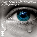 Dj Producer TANA - I Promised feat John Robertson
